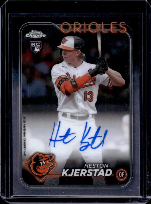 Heston Kjerstad 2024 Topps Chrome Rookie Auto Baltimore Orioles RA-HK