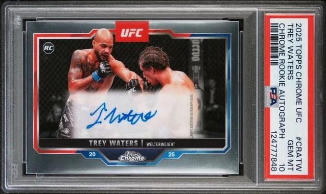 Trey Waters 2025 Topps Chrome UFC Rookie Auto RC CRA-TW PSA 10 Pop 1